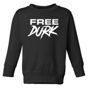 Free Durk Free Durkio Free Durk Free Durkio Toddler Sweatshirt