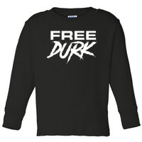 Free Durk Free Durkio Free Durk Free Durkio Toddler Long Sleeve Shirt