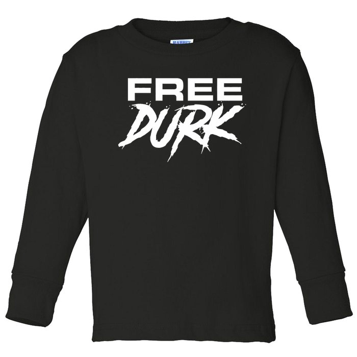 Free Durk Free Durkio Free Durk Free Durkio Toddler Long Sleeve Shirt