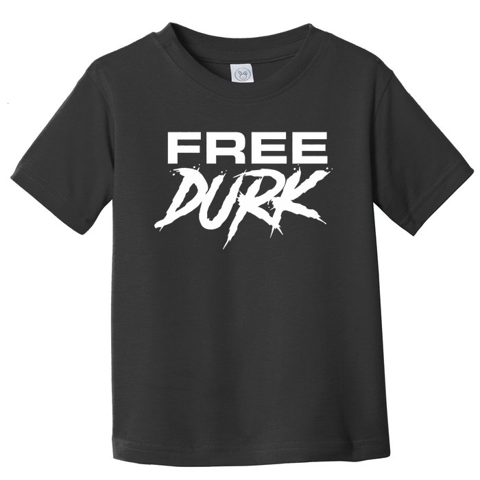 Free Durk Free Durkio Free Durk Free Durkio Toddler T-Shirt