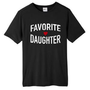 Favorite Daughter Funny Gift Tall Fusion ChromaSoft Performance T-Shirt