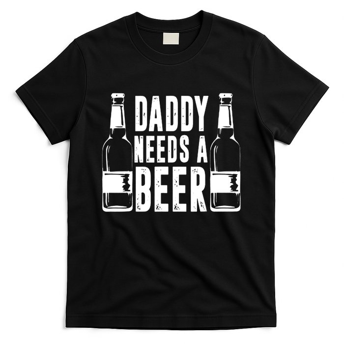 Fathers Day Funny, Daddy Needs a Beer T-Shirt