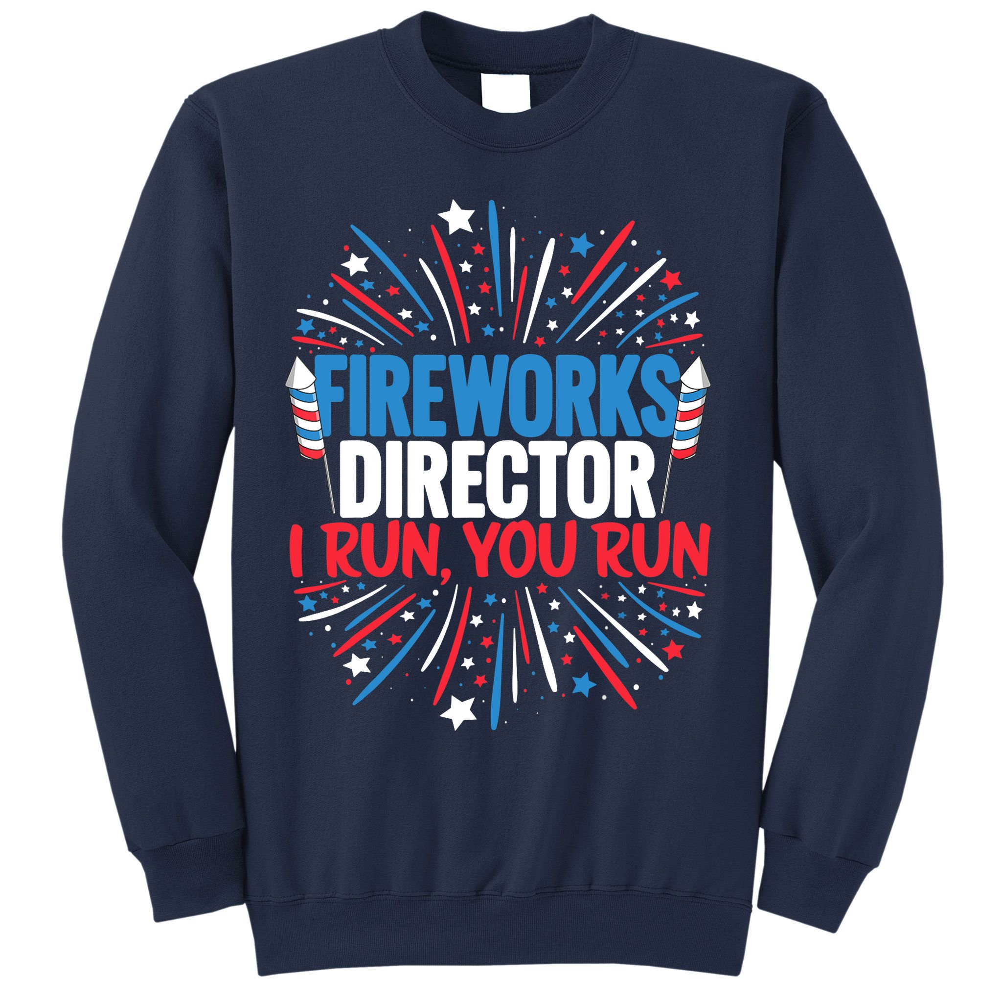 Fireworks Director Funny 4th of July Firework Director Sweatshirt