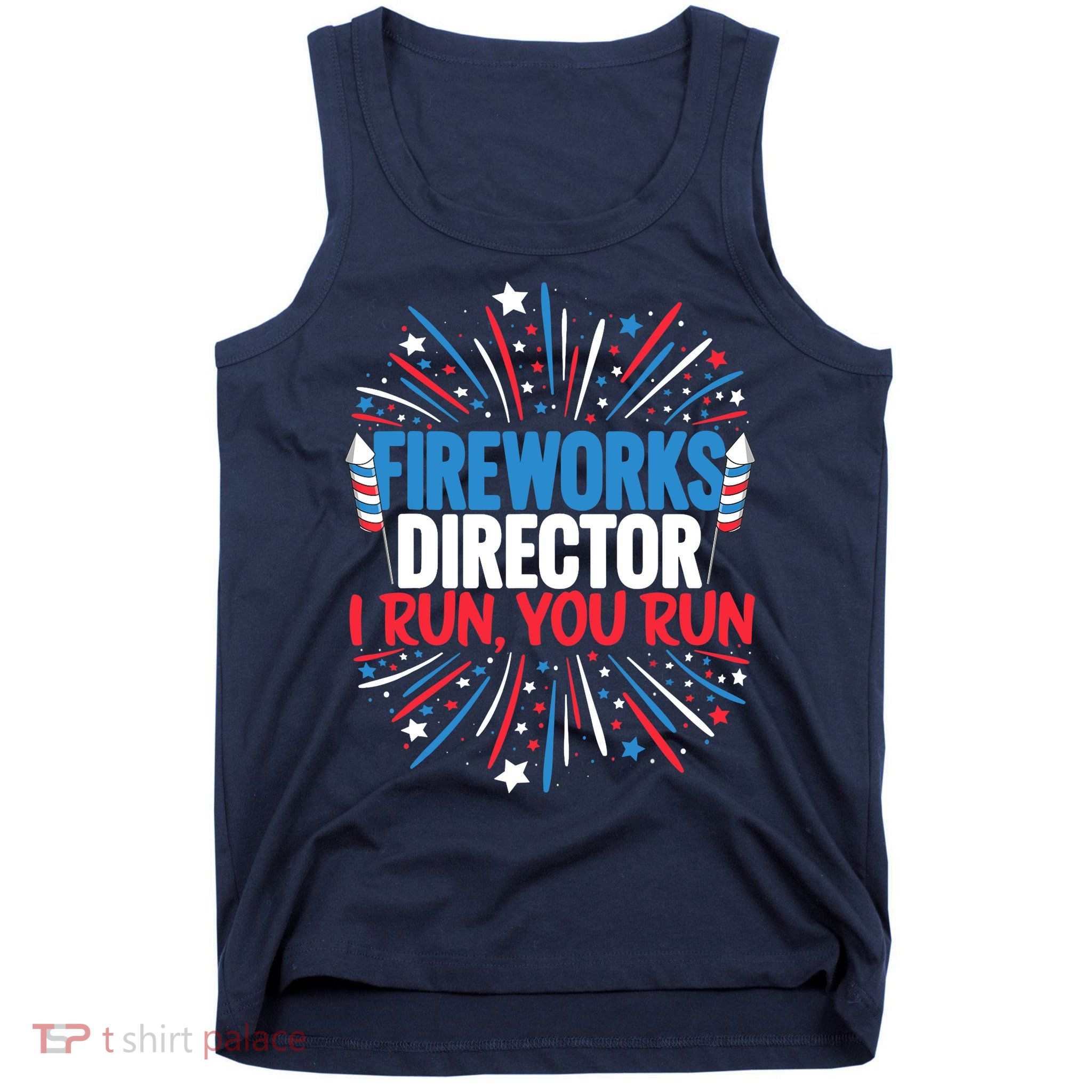 Fireworks Director Funny 4th of July Firework Director Tank Top