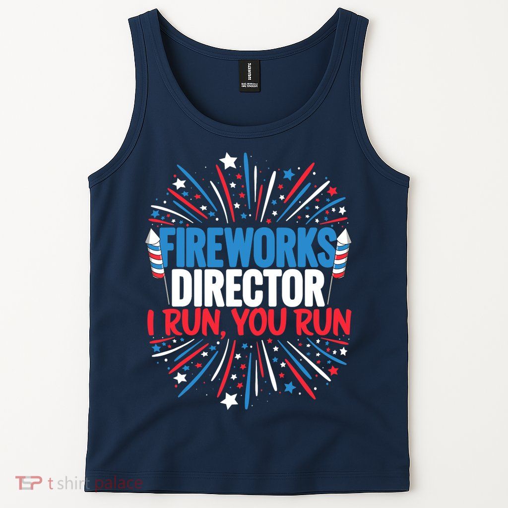 Fireworks Director Funny 4th of July Firework Director Tank Top