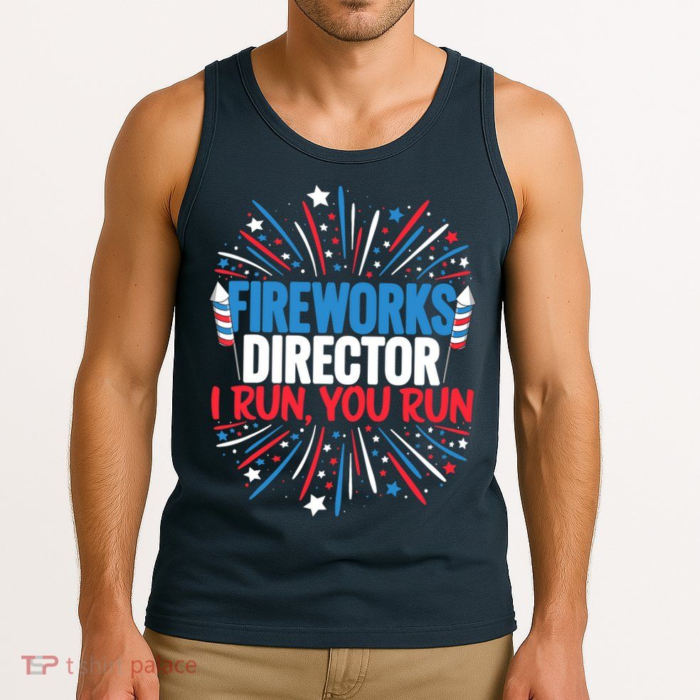 Fireworks Director Funny 4th of July Firework Director Tank Top