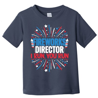 Fireworks Director Funny 4th of July Firework Director Toddler T-Shirt