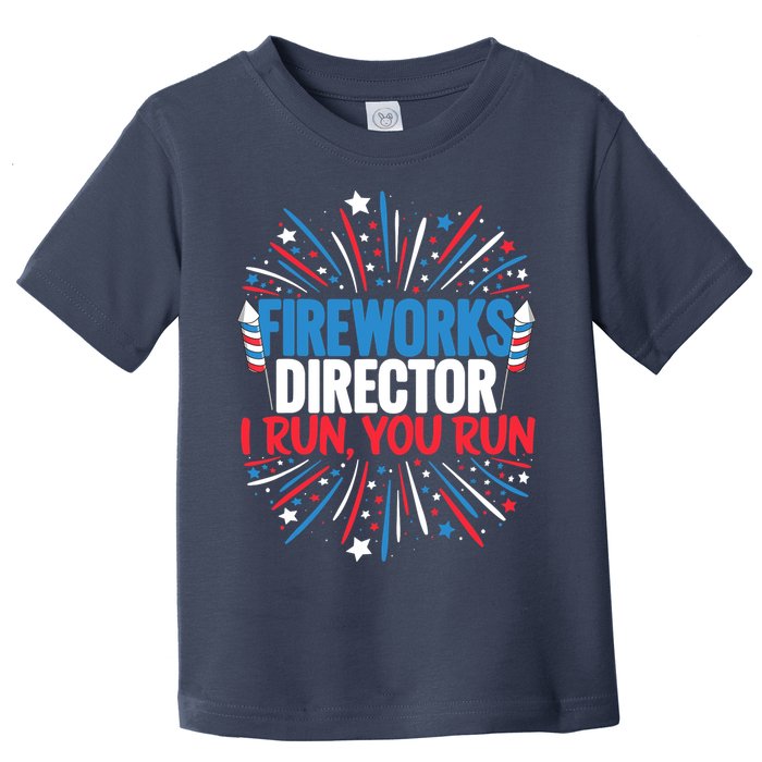 Fireworks Director Funny 4th of July Firework Director Toddler T-Shirt