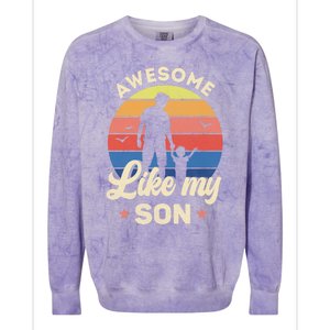 Fathers Day From Son Awesome Like My Son Meaningful Gift Colorblast Crewneck Sweatshirt