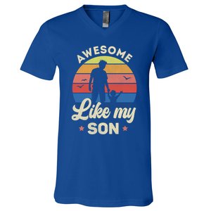 Fathers Day From Son Awesome Like My Son Meaningful Gift V-Neck T-Shirt