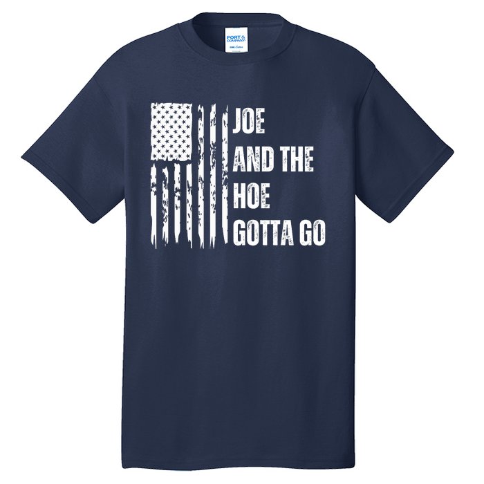 Funny Distress Flag Anti Biden. Joe And The Ho Gotta Gotta Go!! Tall T-Shirt