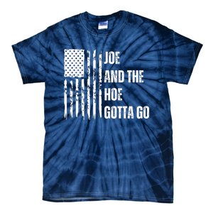 Funny Distress Flag Anti Biden. Joe And The Ho Gotta Gotta Go!! Tie-Dye T-Shirt