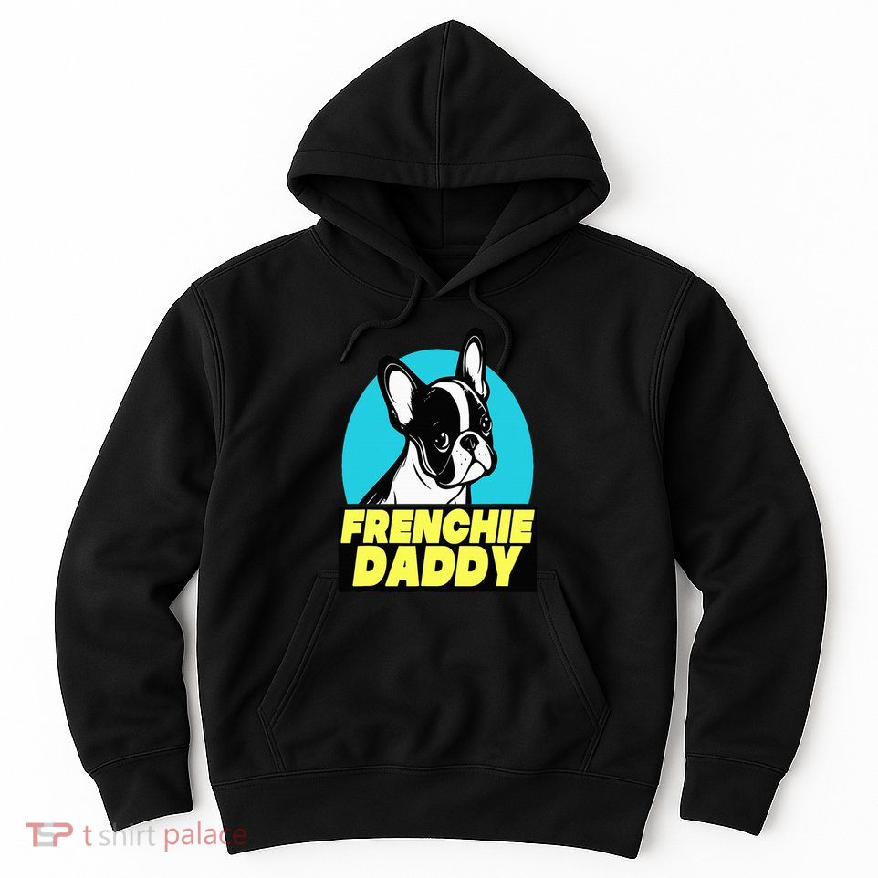 Frenchie Daddy  French Bulldog Dad Full Color Hoodie