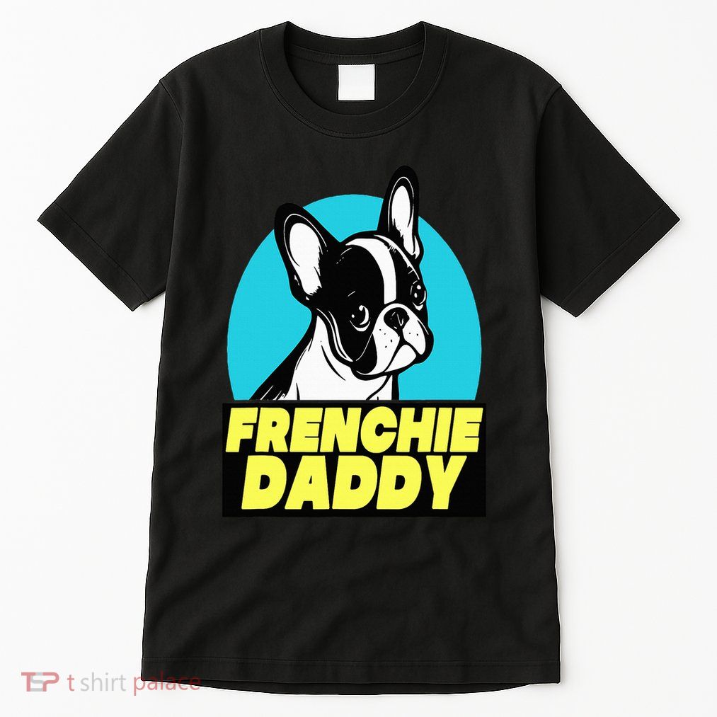 Frenchie Daddy  French Bulldog Dad Full Color Tall T-Shirt