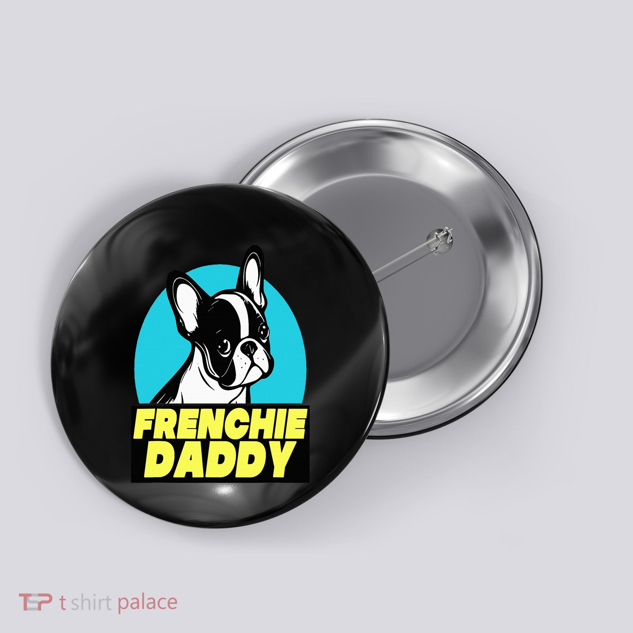 Frenchie Daddy  French Bulldog Dad Full Color Button