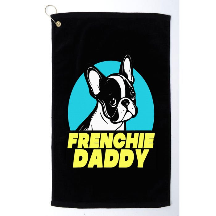 Frenchie Daddy  French Bulldog Dad Full Color Golf Towel