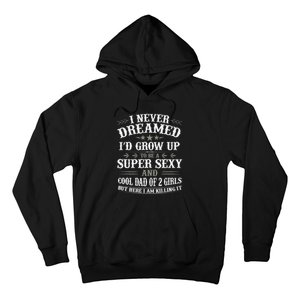 Fathers Day from Daughter Dad of 2 Girl Fathers Day Hoodie