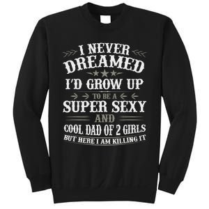 Fathers Day from Daughter Dad of 2 Girl Fathers Day Sweatshirt