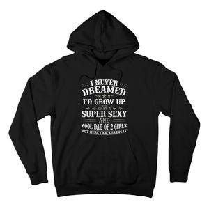 Fathers Day from Daughter Dad of 2 Girl Fathers Day Tall Hoodie