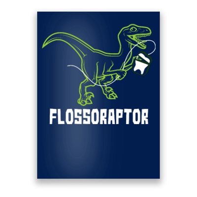 Flossoraptor Dinosaur Funny Pediatric Dentist Poster