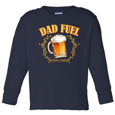 Funny Dad Fuel Beer Lover Toddler Long Sleeve Shirt