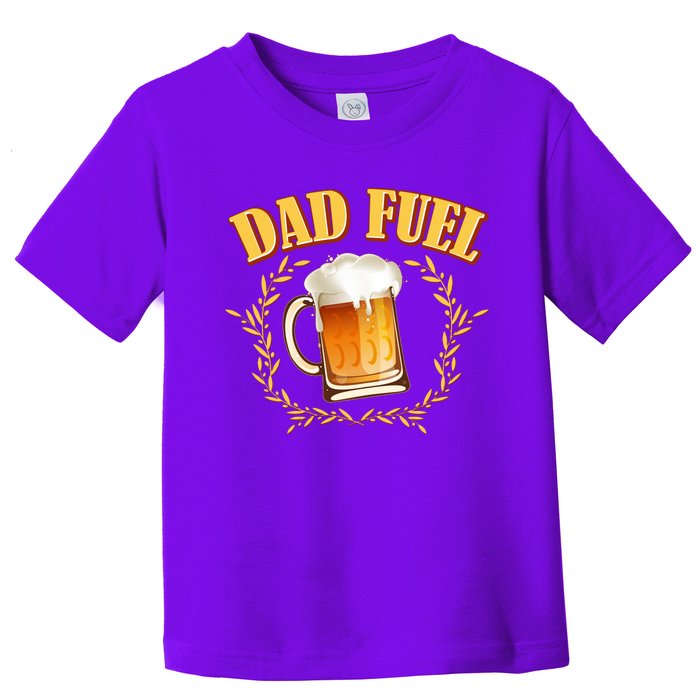 Funny Dad Fuel Beer Lover Toddler T-Shirt