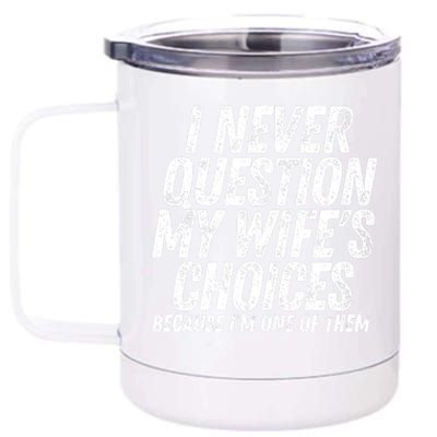 Fathers Day Funny Wife's Choices Sarcastic Humor Dad Husband 12 oz Stainless Steel Tumbler Cup