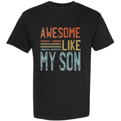 Fathers Day Funny Dad Shirts Awesome Like My Son Garment-Dyed Heavyweight T-Shirt