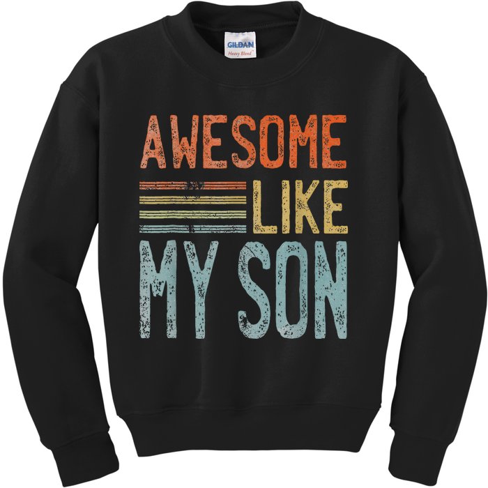 Fathers Day Funny Dad Shirts Awesome Like My Son Kids Sweatshirt