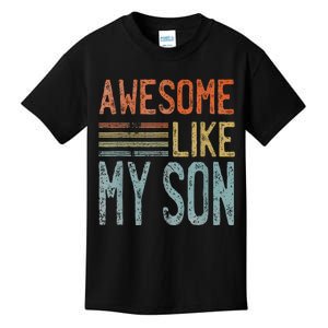 Fathers Day Funny Dad Shirts Awesome Like My Son Kids T-Shirt