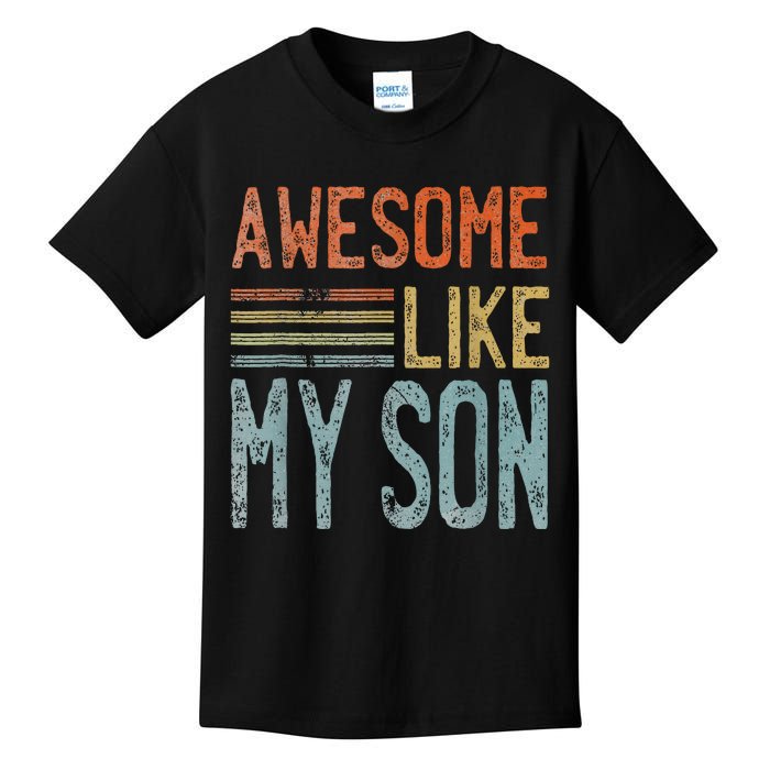 Fathers Day Funny Dad Shirts Awesome Like My Son Kids T-Shirt