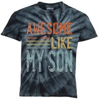 Fathers Day Funny Dad Shirts Awesome Like My Son Kids Tie-Dye T-Shirt