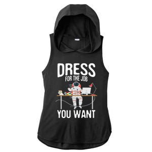 funny Dress For The Job You Want Astronaut place Ladies PosiCharge Tri-Blend Wicking Draft Hoodie Tank