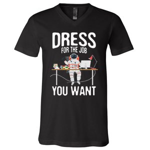 funny Dress For The Job You Want Astronaut place V-Neck T-Shirt