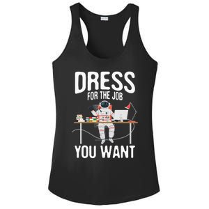 funny Dress For The Job You Want Astronaut place Ladies PosiCharge Competitor Racerback Tank