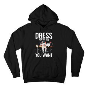 funny Dress For The Job You Want Astronaut place Tall Hoodie