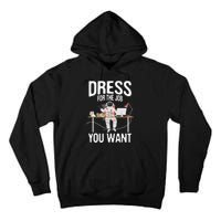 funny Dress For The Job You Want Astronaut place Tall Hoodie