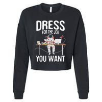 funny Dress For The Job You Want Astronaut place Cropped Pullover Crew