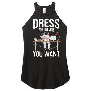 funny Dress For The Job You Want Astronaut place Women's Perfect Tri Rocker Tank