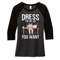 funny Dress For The Job You Want Astronaut place Women's Tri-Blend 3/4-Sleeve Raglan Shirt