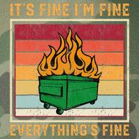 Funny Dumpster Fire It’s Fine I’m Fine Everything’s Legacy Tie Dye Trucker Hat