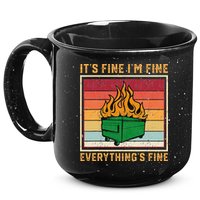 Funny Dumpster Fire It’s Fine I’m Fine Everything’s 15oz Campfire Ceramic Mug