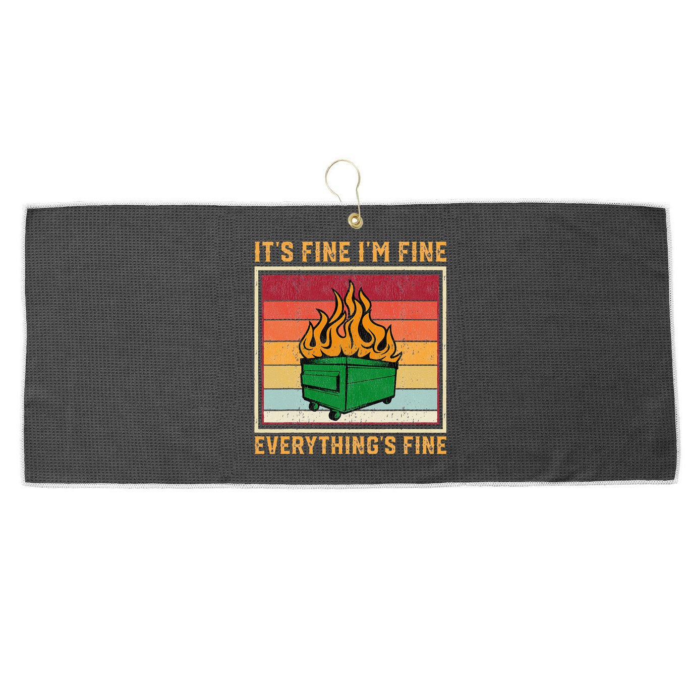 Funny Dumpster Fire It’s Fine I’m Fine Everything’s Large Microfiber Waffle Golf Towel