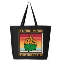 Funny Dumpster Fire It’s Fine I’m Fine Everything’s 25L Jumbo Tote