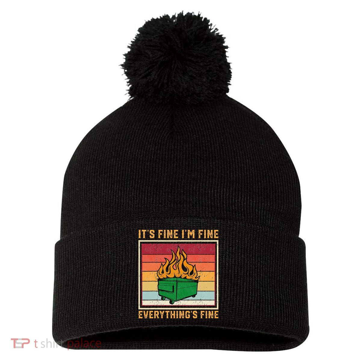 Funny Dumpster Fire It’s Fine I’m Fine Everything’s Pom Pom 12in Knit Beanie