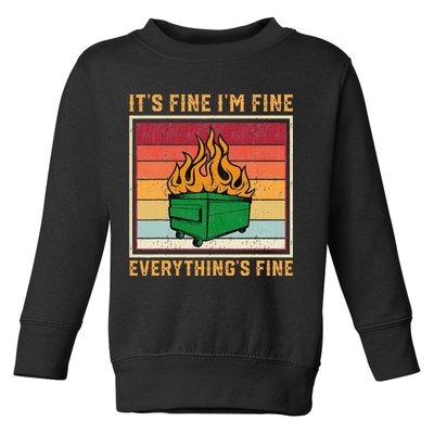 Funny Dumpster Fire It’s Fine I’m Fine Everything’s Toddler Sweatshirt