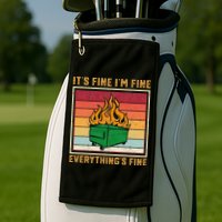 Funny Dumpster Fire It’s Fine I’m Fine Everything’s Golf Towel