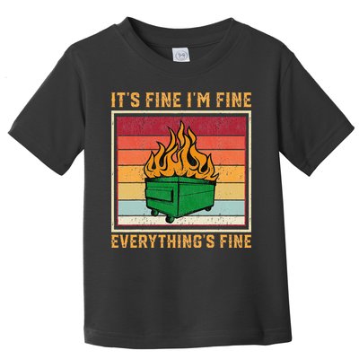 Funny Dumpster Fire It’s Fine I’m Fine Everything’s Toddler T-Shirt