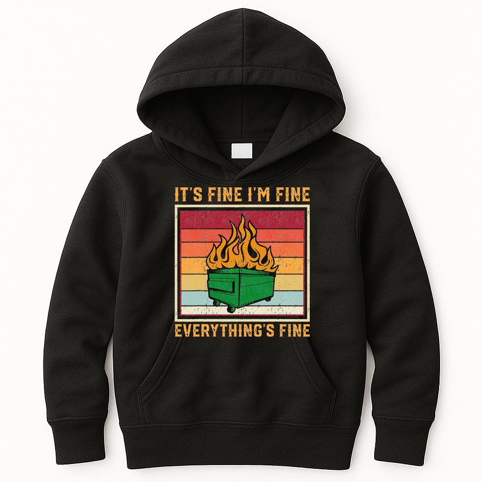 Funny Dumpster Fire It’s Fine I’m Fine Everything’s Kids Hoodie