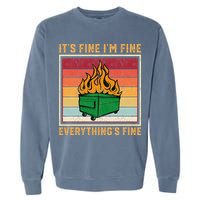 Funny Dumpster Fire It’s Fine I’m Fine Everything’s Garment-Dyed Sweatshirt